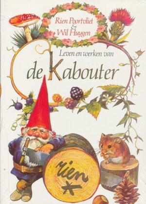 Leven en werken van de Kabouter - Rien Poortvliet, Wil Huygen Leven en werken van de Kabouter - Rien Poortvliet, Wil Huygen