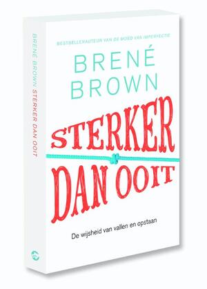 Sterker dan ooit - Brene Brown Sterker dan ooit - Brene Brown