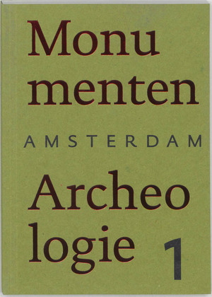Amsterdam, monumenten & archeologie - Amsterdam, monumenten & archeologie -