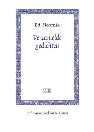 Verzamelde gedichten - Ed Hoornik Verzamelde gedichten - Ed Hoornik