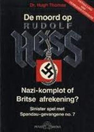 De moord op Rudolf Hess - Hugh Thomas, Rebecca West, Nico Kuipers De moord op Rudolf Hess - Hugh Thomas, Rebecca West, Nico Kuipers