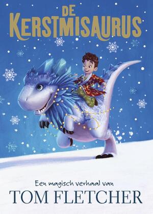 De Kerstmisaurus - Tom Fletcher De Kerstmisaurus - Tom Fletcher