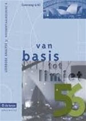 Van basis tot limiet 5/6 Leerboek analyse 3 : differentiaalrekening B Lw 6/8 - Unknown Van basis tot limiet 5/6 Leerboek analyse 3 : differentiaalrekening B Lw 6/8 - Unknown