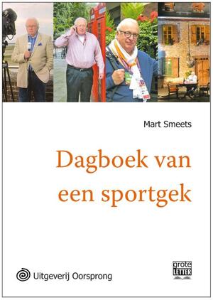 Dagboek van een sportgek - grote letter uitgave - Mart Smeets Dagboek van een sportgek - grote letter uitgave - Mart Smeets