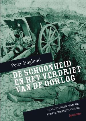 De schoonheid en het verdriet van de oorlog - P. Englund De schoonheid en het verdriet van de oorlog - P. Englund