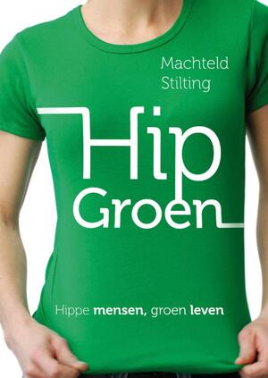 Hip Groen - Machteld Stilting Hip Groen - Machteld Stilting