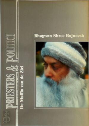 Priesters & politici - Rajneesh Bhagwan Shree, Anupan Ma Deva, Rajneeshdham Priesters & politici - Rajneesh Bhagwan Shree, Anupan Ma Deva, Rajneeshdham