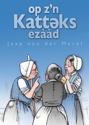 Op z'n Katteks ezaad - Jaap van der Marel Op z'n Katteks ezaad - Jaap van der Marel