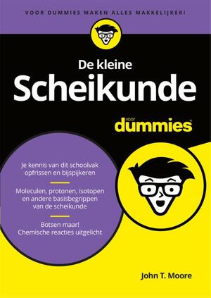 De kleine Scheikunde voor Dummies - J.T. Moore De kleine Scheikunde voor Dummies - J.T. Moore