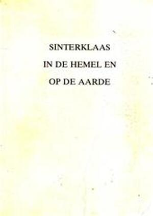Sinterklaas in de hemel en op de aarde - Ernest Claes Sinterklaas in de hemel en op de aarde - Ernest Claes