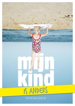 Mijn kind is anders - Liesbeth Hop Mijn kind is anders - Liesbeth Hop