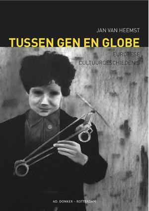 Tussen gen en globe - Jan van Heemst Tussen gen en globe - Jan van Heemst