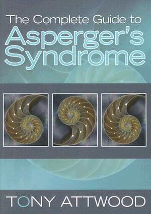 The Complete Guide to Asperger's Syndrome - Tony Attwood The Complete Guide to Asperger's Syndrome - Tony Attwood