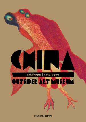 China | Outsider Art Museum - Hans Looijen, Guo Haiping, Zhang Heyong, Arnoud Bijl China | Outsider Art Museum - Hans Looijen, Guo Haiping, Zhang Heyong, Arnoud Bijl