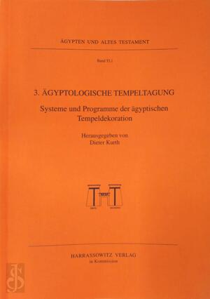 3. Ägyptologische Tempeltagung - Dieter Kurth, Wolfgang Waitkus, Susanne Woodhouse 3. Ägyptologische Tempeltagung - Dieter Kurth, Wolfgang Waitkus, Susanne Woodhouse