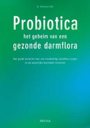 Probiotica het geheim van een gezonde darmflora - M. Doll Probiotica het geheim van een gezonde darmflora - M. Doll