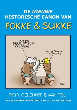 De nieuwe historische canon van Fokke & Sukke - John Reid, Bastiaan Geleijnse, Jean-Marc van Tol De nieuwe historische canon van Fokke & Sukke - John Reid, Bastiaan Geleijnse, Jean-Marc van Tol