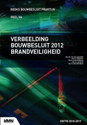 Verbeelding Bouwbesluit 2012 Brandveiligheid - D.M. Hellendoorn, M.I. Berghuis, M. van Overveld, H.I. de Witte, P.J. van der Graaf Verbeelding Bouwbesluit 2012 Brandveiligheid - D.M. Hellendoorn, M.I. Berghuis, M. van Overveld, H.I. de Witte, P.J. van der Graaf