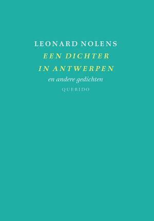 Een dichter in Antwerpen - Leonard Nolens Een dichter in Antwerpen - Leonard Nolens