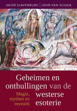 Geheimen en onthullingen van de westerse esoterie - John van Schaik, Jacob Slavenburg Geheimen en onthullingen van de westerse esoterie - John van Schaik, Jacob Slavenburg