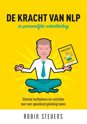 De kracht van NLP - Robin Stevens De kracht van NLP - Robin Stevens