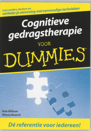 Cognitieve gedragstherapie voor Dummies - Rob Willson, Rhena Branch Cognitieve gedragstherapie voor Dummies - Rob Willson, Rhena Branch