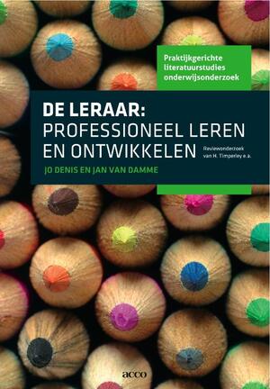 De leraar: professioneel leren en ontwikkelen - Jo Denis De leraar: professioneel leren en ontwikkelen - Jo Denis