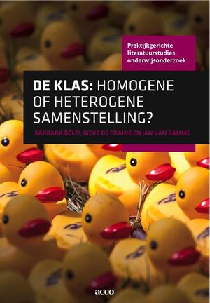De klas: homogene of heterogene samenstelling - Barbara Belfi De klas: homogene of heterogene samenstelling - Barbara Belfi