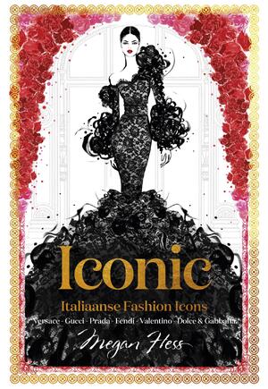 ICONIC: Italiaanse Fashion Icons - Megan Hess ICONIC: Italiaanse Fashion Icons - Megan Hess
