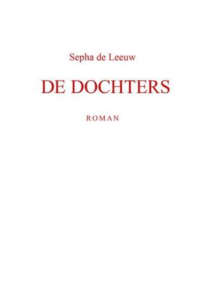 De Dochters - Sepha de Leeuw De Dochters - Sepha de Leeuw