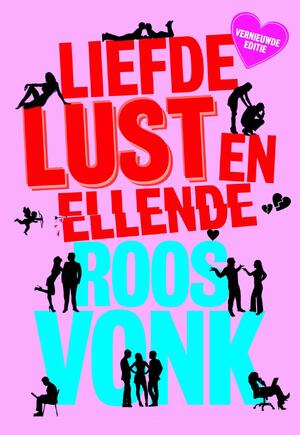 Liefde, lust en ellende - Roos Vonk Liefde, lust en ellende - Roos Vonk