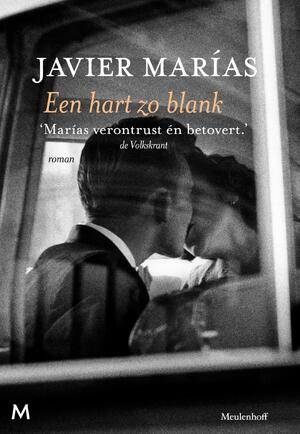 Een hart zo blank - Javier Marías Een hart zo blank - Javier Marías