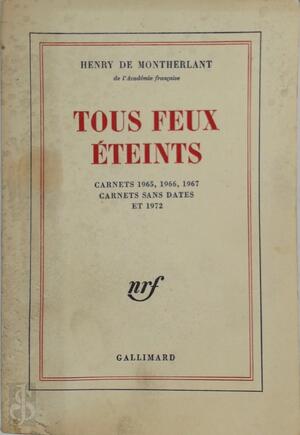 Tous feux éteints - Henry de Montherlant Tous feux éteints - Henry de Montherlant