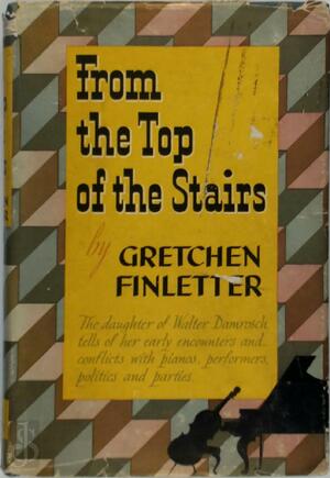 From the top of the stairs - Gretchen Damrosch Finletter From the top of the stairs - Gretchen Damrosch Finletter