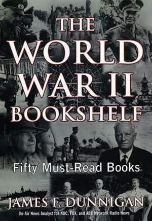 World War Two Bookshelf - James F. Dunnigan World War Two Bookshelf - James F. Dunnigan