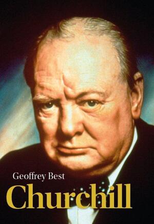 Churchill - Geoffrey Best Churchill - Geoffrey Best