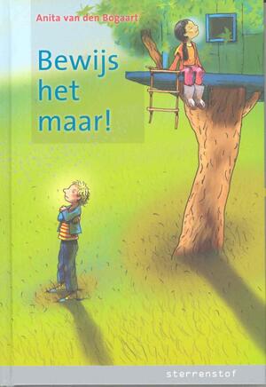 Bewijs het maar! - Anita van den Bogaart Bewijs het maar! - Anita van den Bogaart