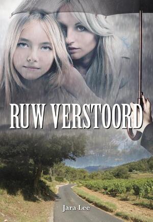 Ruw verstoord - Jara Lee Ruw verstoord - Jara Lee