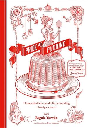 Pride and pudding - Regula Ysewijn Pride and pudding - Regula Ysewijn