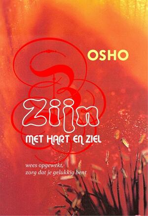 Zijn met hart en ziel - Osho Zijn met hart en ziel - Osho