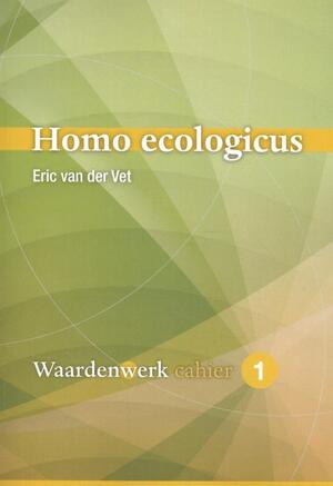 Homo ecologicus - Eric van der Vet Homo ecologicus - Eric van der Vet