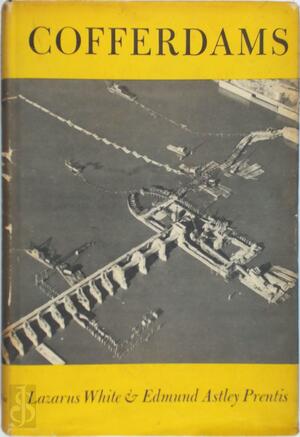 Cofferdams - Lazarus White, Edmund Astley Prentis Cofferdams - Lazarus White, Edmund Astley Prentis
