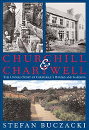 Churchill and Chartwell - Stefan Buczacki Churchill and Chartwell - Stefan Buczacki