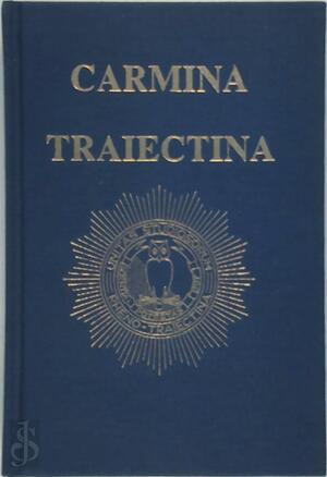 Carmina Traiectina - Carmina Traiectina -