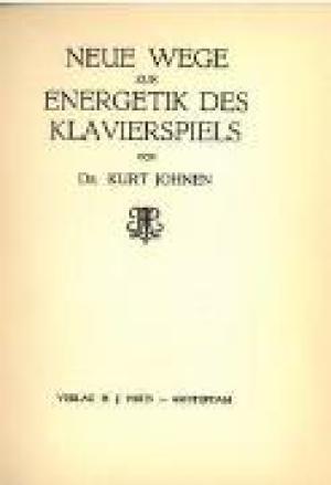 Neue Wege zur Energetik Des Klavierspiels - Kurt Johnen Neue Wege zur Energetik Des Klavierspiels - Kurt Johnen