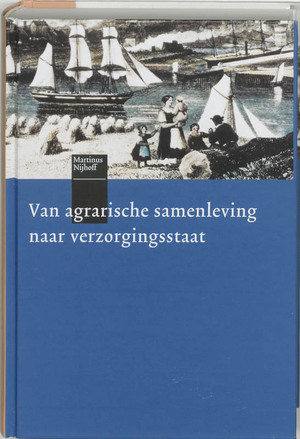 Van agrarische samenleving naar verzorgingsstaat - L. Heerma Van Voss Van agrarische samenleving naar verzorgingsstaat - L. Heerma Van Voss