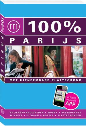 100% stedengids : 100% Parijs - Maaike Van Steekelenburg 100% stedengids : 100% Parijs - Maaike Van Steekelenburg