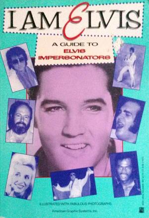 I am Elvis - American Graphic Systems Inc I am Elvis - American Graphic Systems Inc