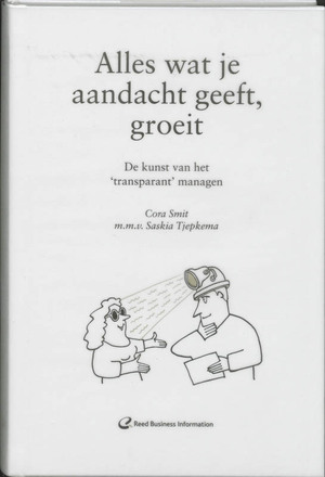 Alles wat je aandacht geeft, groeit - Cora Smit, Cor Smit Alles wat je aandacht geeft, groeit - Cora Smit, Cor Smit