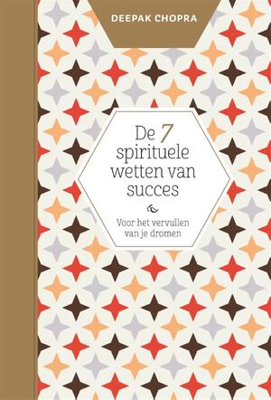 De zeven spirituele wetten van succes - Deepak Chopra De zeven spirituele wetten van succes - Deepak Chopra